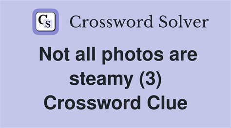 get steamy crossword|steamy meaning crossword.